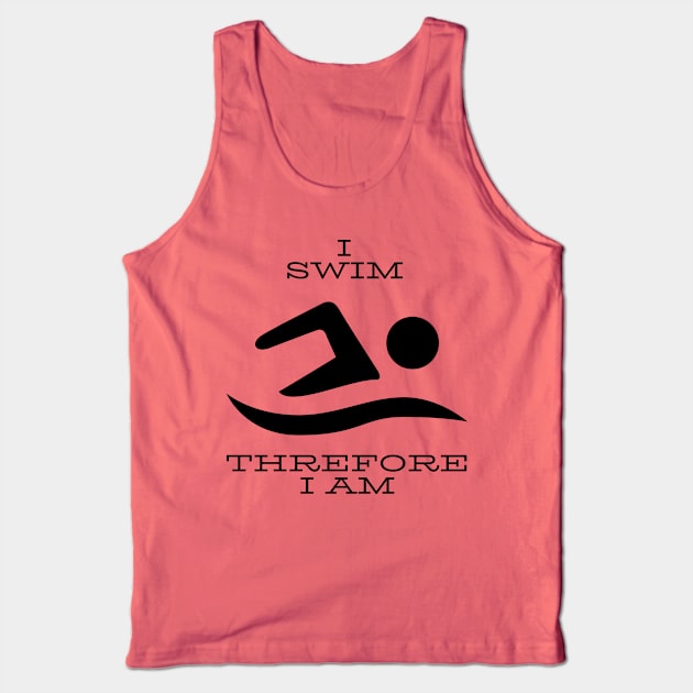 I swim therefore I am Tank Top by Rickido